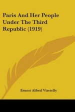 Paris And Her People Under The Third Republic (1919)