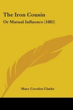 The Iron Cousin: Or Mutual Influence (1882)