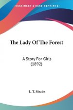 The Lady Of The Forest: A Story For Girls (1892)