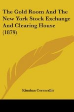 The Gold Room And The New York Stock Exchange And Clearing House (1879)