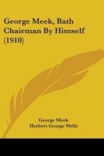 George Meek, Bath Chairman By Himself (1910)