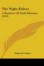 The Night-Riders: A Romance Of Early Montana (1913)