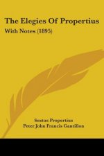 The Elegies Of Propertius: With Notes (1895)