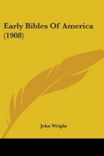 Early Bibles Of America (1908)