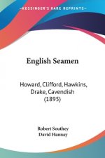 English Seamen: Howard, Clifford, Hawkins, Drake, Cavendish (1895)