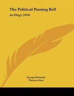 The Political Passing Bell: An Elegy (1916)