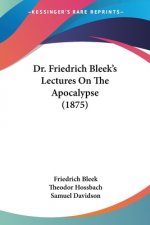 Dr. Friedrich Bleek's Lectures On The Apocalypse (1875)