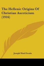 The Hellenic Origins Of Christian Asceticism (1916)