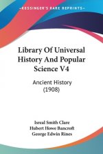 Library Of Universal History And Popular Science V4: Ancient History (1908)