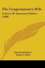 The Congressman's Wife: A Story Of American Politics (1900)