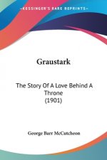 Graustark: The Story Of A Love Behind A Throne (1901)