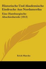 Historische Und Akademische Eindrucke Aus Nordamerika: Eine Hamburgische Abschiedsrede (1913)