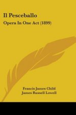 Il Pesceballo: Opera In One Act (1899)