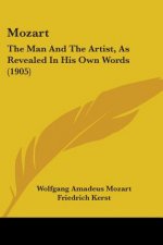 Mozart: The Man And The Artist, As Revealed In His Own Words (1905)