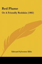 Red Plume: Or A Friendly Redskin (1902)