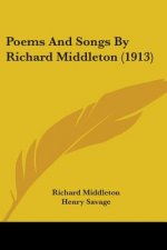 Poems And Songs By Richard Middleton (1913)