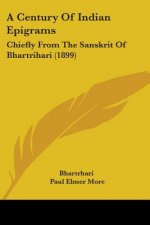 A Century of Indian Epigrams: Chiefly from the Sanskrit of Bhartrihari (1899)