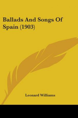 Ballads And Songs Of Spain (1903)