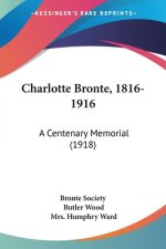 Charlotte Bronte, 1816-1916: A Centenary Memorial (1918)