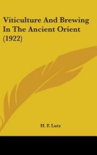 Viticulture and Brewing in the Ancient Orient (1922)