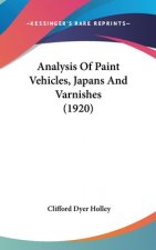 Analysis Of Paint Vehicles, Japans And Varnishes (1920)