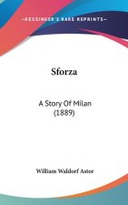 Sforza: A Story Of Milan (1889)
