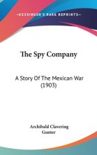 The Spy Company: A Story Of The Mexican War (1903)