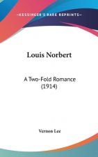 Louis Norbert: A Two-Fold Romance (1914)