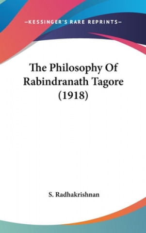 The Philosophy Of Rabindranath Tagore (1918)