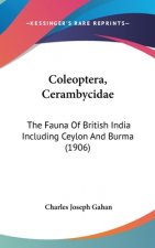 Coleoptera, Cerambycidae: The Fauna Of British India Including Ceylon And Burma (1906)