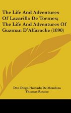 The Life And Adventures Of Lazarillo De Tormes; The Life And Adventures Of Guzman D'Alfarache (1890)