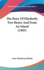 The Story Of Elizabeth; Two Hours And From An Island (1905)