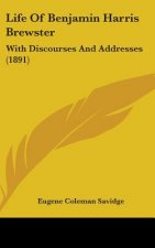 Life Of Benjamin Harris Brewster: With Discourses And Addresses (1891)