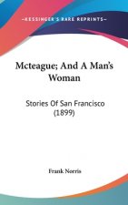 Mcteague; And A Man's Woman: Stories Of San Francisco (1899)