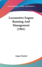 Locomotive Engine Running And Management (1901)