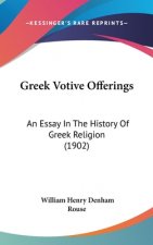 Greek Votive Offerings: An Essay In The History Of Greek Religion (1902)