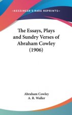 The Essays, Plays and Sundry Verses of Abraham Cowley (1906)