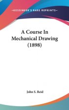 A Course In Mechanical Drawing (1898)