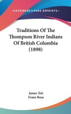 Traditions Of The Thompson River Indians Of British Columbia (1898)