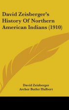 David Zeisberger's History Of Northern American Indians (1910)