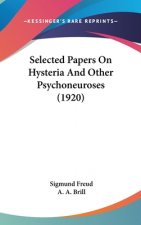 Selected Papers On Hysteria And Other Psychoneuroses (1920)