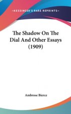 The Shadow On The Dial And Other Essays (1909)