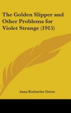 The Golden Slipper and Other Problems for Violet Strange (1915)