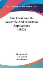 Jena Glass And Its Scientific And Industrial Applications (1902)