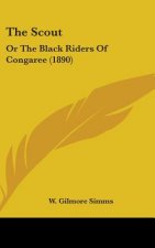 The Scout: Or The Black Riders Of Congaree (1890)