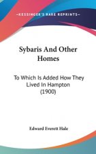 Sybaris And Other Homes: To Which Is Added How They Lived In Hampton (1900)