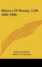 History Of Botany, 1530-1860 (1906)