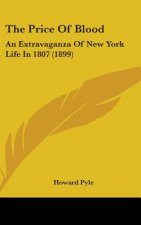 The Price Of Blood: An Extravaganza Of New York Life In 1807 (1899)
