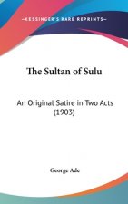 The Sultan of Sulu: An Original Satire in Two Acts (1903)