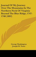 Journal of My Journey Over the Mountains in the Northern Neck of Virginia Beyond the Blue Ridge, 1747-1748 (1892)